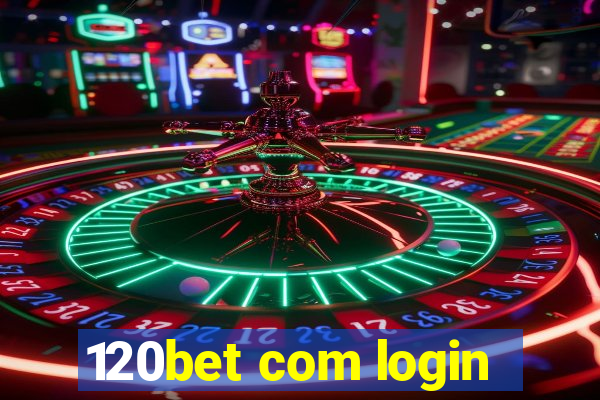 120bet com login